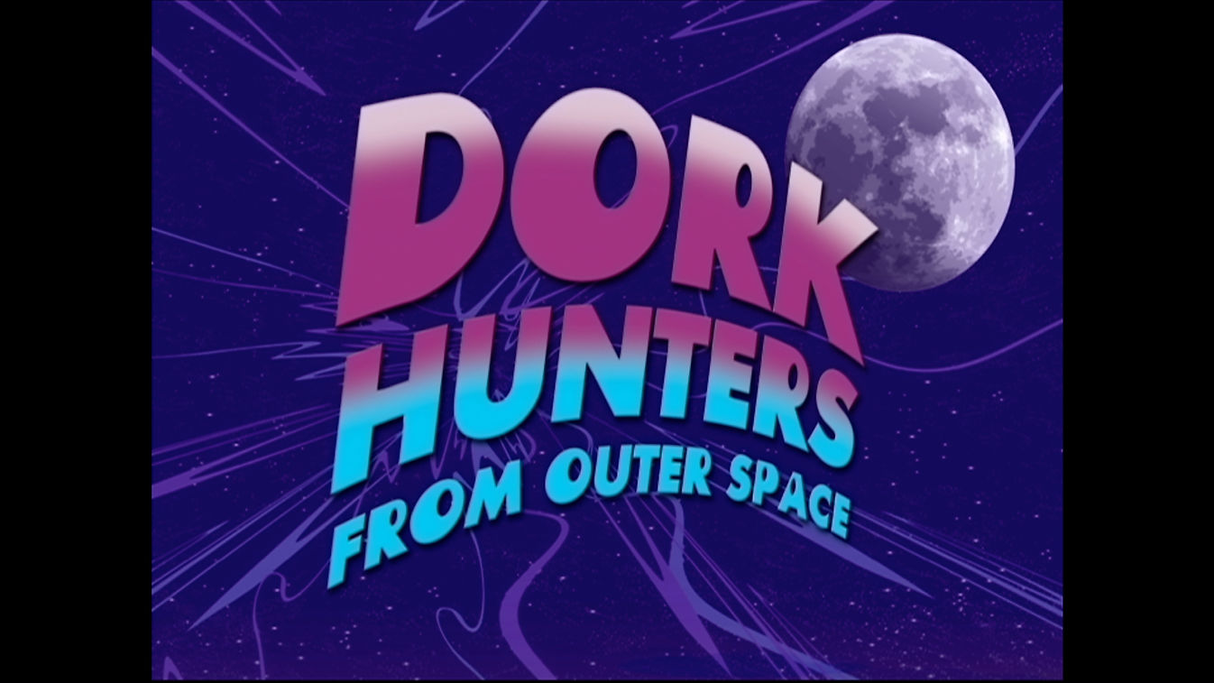 Dork Hunters from Outer Space (2008)